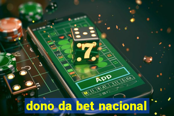 dono da bet nacional